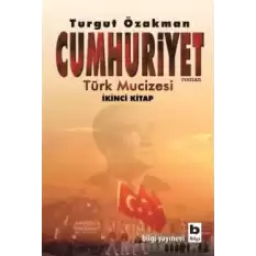 Cumhuriyet Türk Mucizesi İkinci Kitap