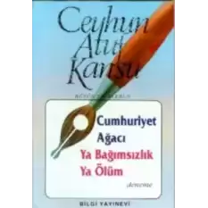 Cumhuriyet Ağacı Ya Bağımsızlık Ya Ölüm