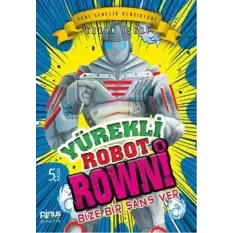 Yürekli Robot Rowni 1- Bize Bir Şans Ver