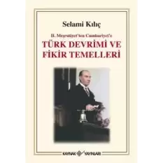 2. Meşrutiyet’ten Cumhuriyet’e Türk Devrimi ve Fikir Temelleri