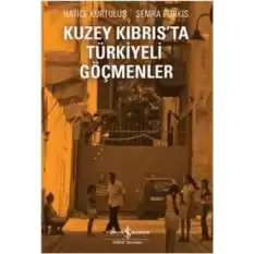 Kuzey Kıbrıs’ta Türkiyeli Göçmenler