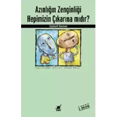 Azınlığın Zenginliği Hepimizin Çıkarına mıdır?