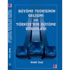 Büyüme Teorisinin Gelişimi ve Türkiyenin Büyüme Sorunları