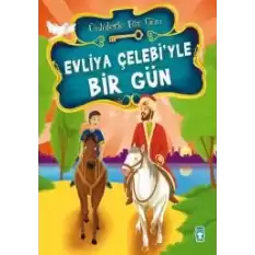 Evliya Çelebi’yle Bir Gün