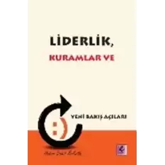 Liderlik, Kuramlar ve Yeni Bakış Açıları