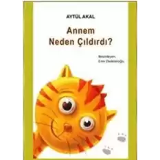 Annem Neden Çıldırdı