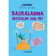 Filozof Çocuk: Başkalarına İhtiyacım Var mı?