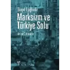 Binyıl Eşiğinde Marksizm ve Türkiye Solu