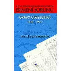 Rus ve Ermeni Kaynakları Işığında Ermeni Sorunu Ortaya Çıkış Süreci 1678-1914