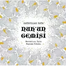 Nuhun Gemisi - Her Yaş İçin Boyama Kitabı