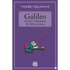 Galileo - Gözleri Yıldızlarda Bir Bilim Adamı