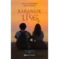 Karanlık Lise 2 - Sizce Güvenmek Hata Mıdır?