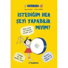 Filozof Çocuk: İstediğim Her Şeyi Yapabilir miyim?