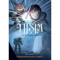 Tılsım - Taşmuhafızı’nın Laneti 2. Kitap