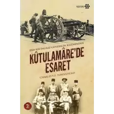 Kutulamare’de Esaret : Esir Bir İngiliz Generalin Kaleminden