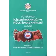 Toplumda İçişleri Bakanlığı Ve Mülki İdare Amirleri Algısı