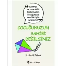 Çocuğunuzun Sahibi Değilsiniz