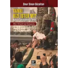 Tanri Bizi İster Mi?/  Kahire Sokaklarında İsyan