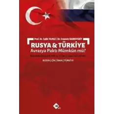 Rusya ve Türkiye Avrasya Paktı Mümkün mü?