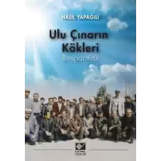 Ulu Çınarın Kökleri - Beşparmak