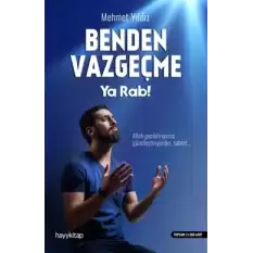 Benden Vazgeçme Ya Rab!