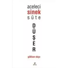 Aceleci Sinek Süte Düşer