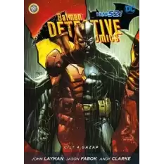 Batman Dedektif Hikayeleri Cilt: 4 - Gazap