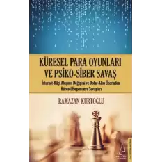 Küresel Para Oyunları ve Psiko - Siber Savaş