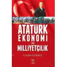 Atatürk Ekonomi ve Milliyetçilik