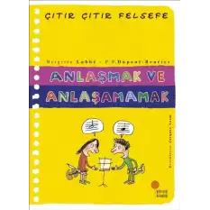 Çıtır Çıtır Felsefe Serisi 30 - Anlaşmak ve Anlaşamamak