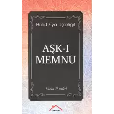 Aşk-ı Memnu (Bütün Eserleri)