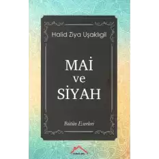 Mai ve Siyah (Bütün Eserleri)