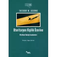 Otoritaryen Kişilik Üzerine - Niteliksel İdeoloji İncelemeleri