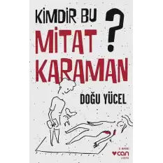 Kimdir Bu Mitat Karaman?