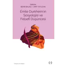 Emile Durkheimin Sosyolojisi Ve Felsefi Düşüncesi