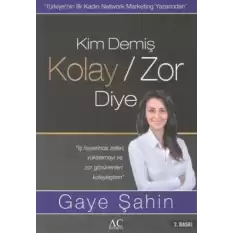 Kim Demiş Kolay/Zor Diye