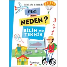 Peki Ama Neden? - Bilim ve Teknik