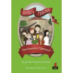 Barış Takımı Türk Devrimini Öğreniyor! Barış Takımı 5. Kitap