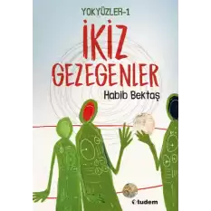 Yokyüzler - 1 İkiz Gezegenler