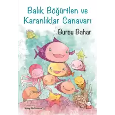 Balık Böğürtlen Ve Karanlıklar Canavarı