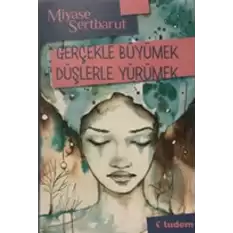 Gerçekle Büyümek Düşlerle Yürümek