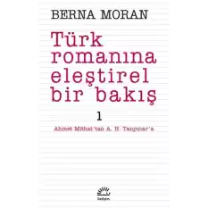 Türk Romanına Eleştirel Bir Bakış 1: Ahmet Mithattan A. H. Tanpınara