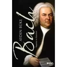 Bach: Yaşamı ve Eserleri