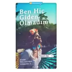 Ben Hiç Giden Olmadım