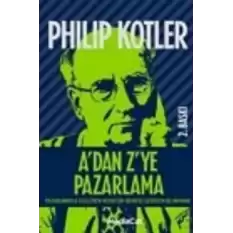 A’dan Z’ye Pazarlama Pazarlamayla İlgilenen Herkesin Bilmesi Gereken 80 Kavram