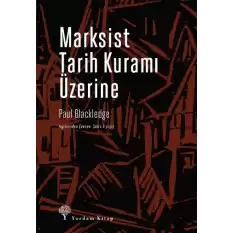 Marksist Tarih Kuramı Üzerine