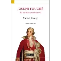 Joseph Fouche - Bir Politikacının Portresi