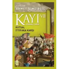 Osmanlı Tarihi Kayı 7 - Kutsal İttifaka Karşı