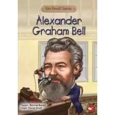 Kim Kimdi? Serisi - Alexander Graham Bell