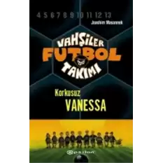 Vahşiler Futbol Takımı 3 - Korkusuz Vanessa